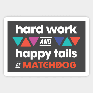 Hard Work and Happy Tails (white lettering) Sticker